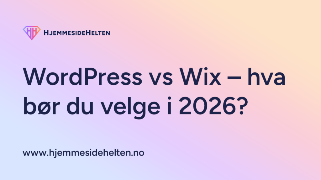 WordPress vs Wix – hva bør du velge i 2026?