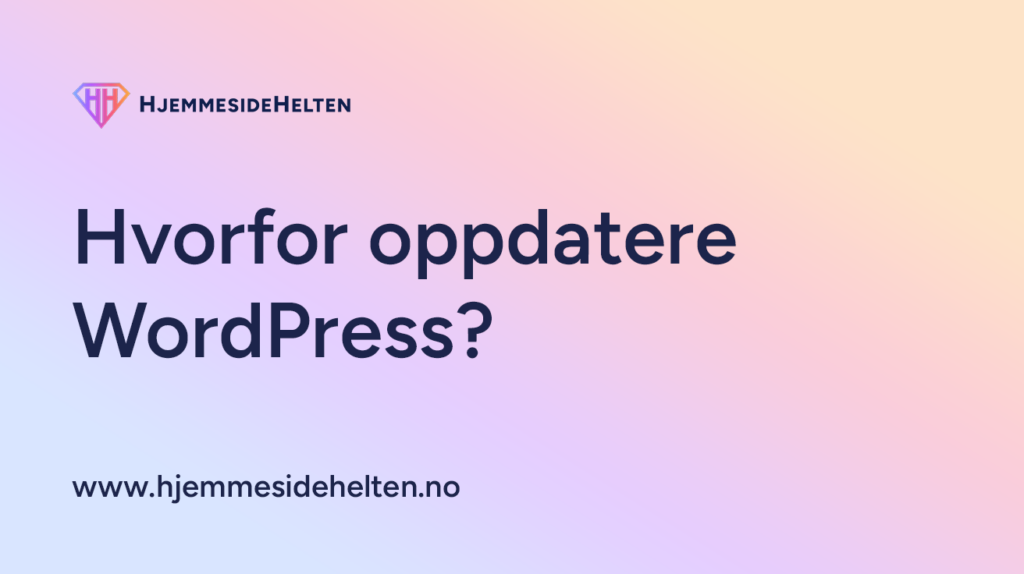 Hvorfor oppdatere WordPress?