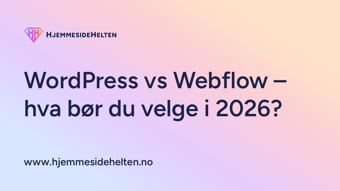 WordPress vs Webflow – hva bør du velge i 2026?