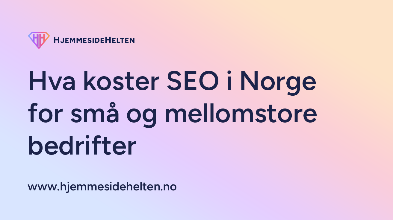Hva koster SEO i Norge for små og mellomstore bedrifter