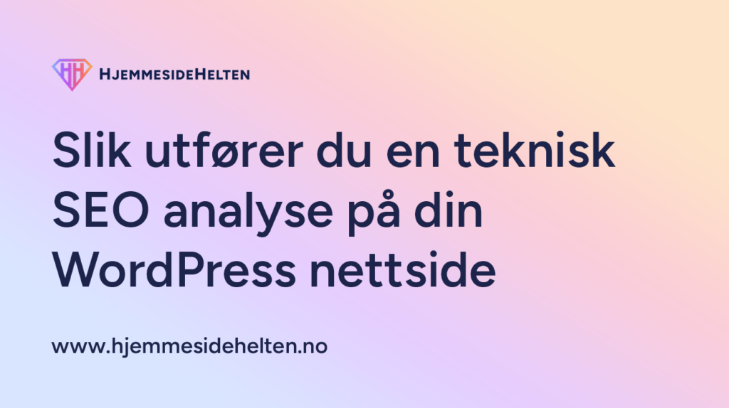 Slik utfører du en teknisk SEO analyse på din WordPress nettside