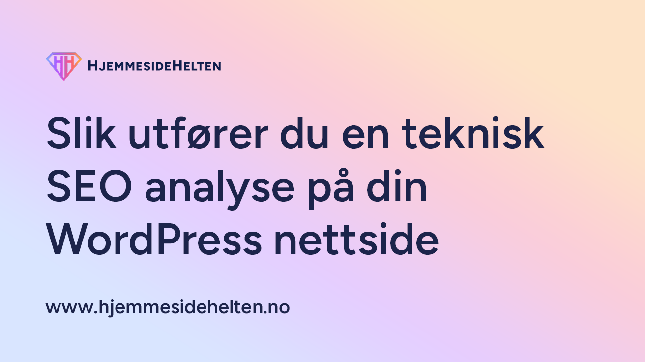 Slik utfører du en teknisk SEO analyse på din WordPress nettside